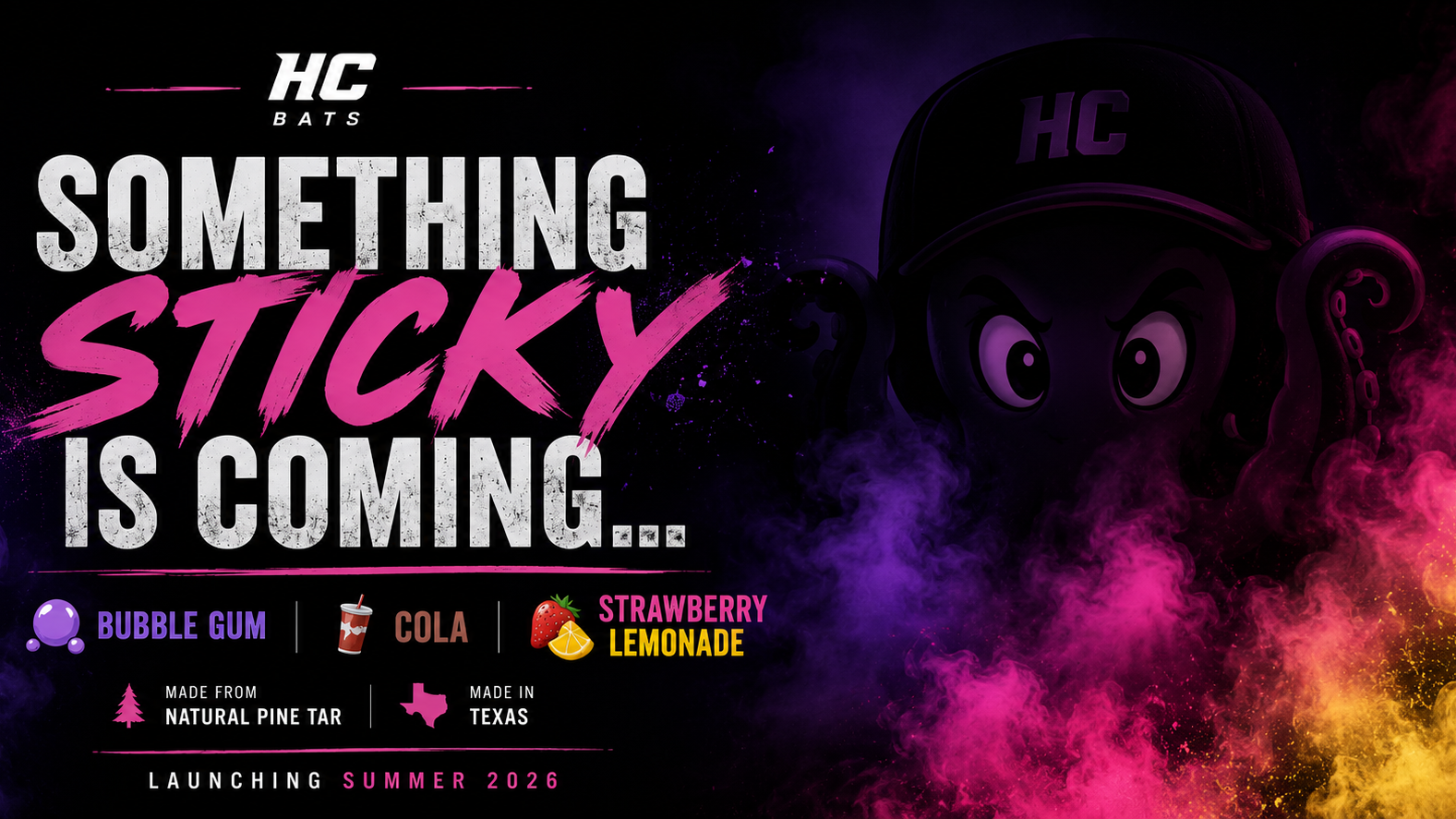 Promotional graphic for HC Bats with colorful text and character, featuring 'Something Sticky is Coming' and product flavors.